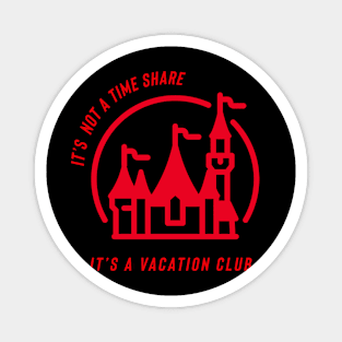 It’s not a time share it’s a vacation club Magnet